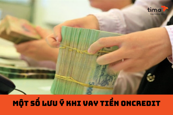 một số lưu ý khi vay tiền oncredit